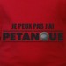 Je peux pas j'ai pétanque